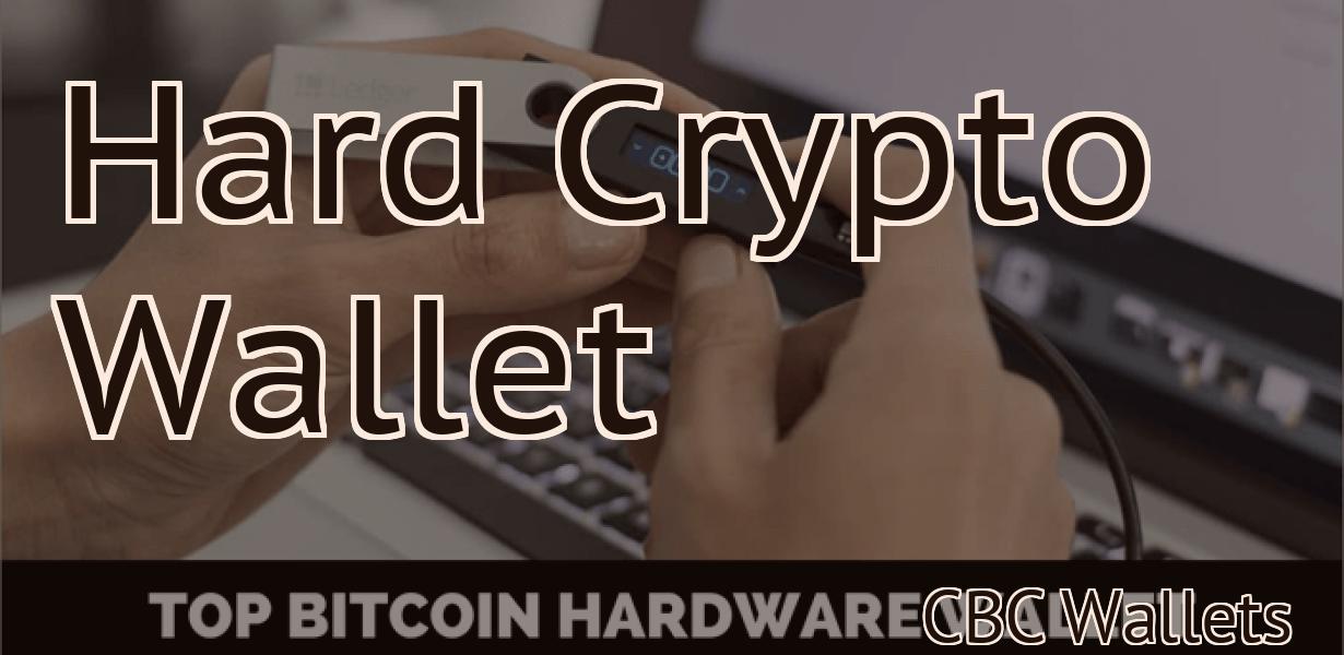 Hard Crypto Wallet