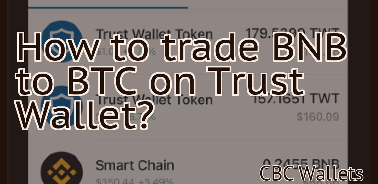 How to trade BNB to BTC on Trust Wallet?