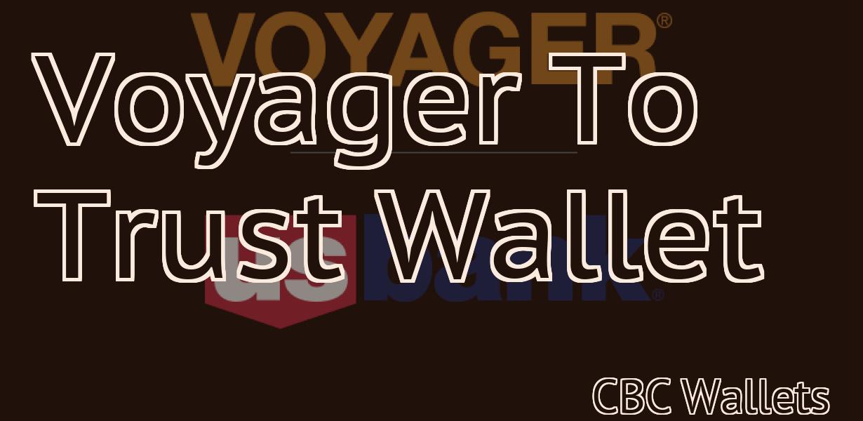 Voyager To Trust Wallet
