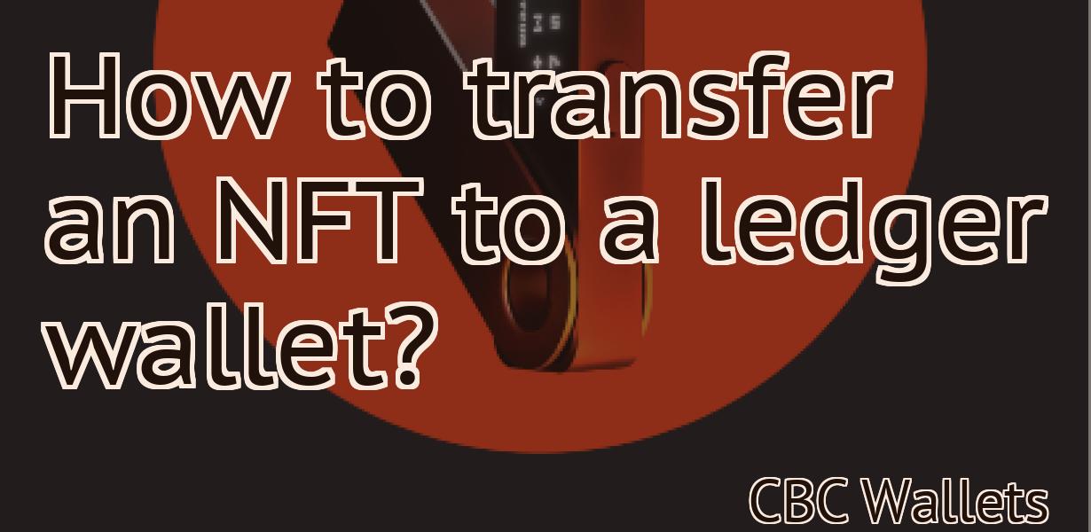 How to transfer an NFT to a ledger wallet?