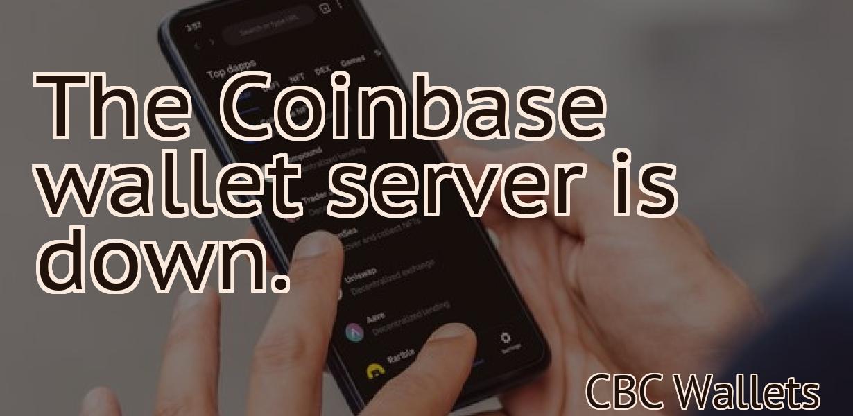 The Coinbase wallet server is down.