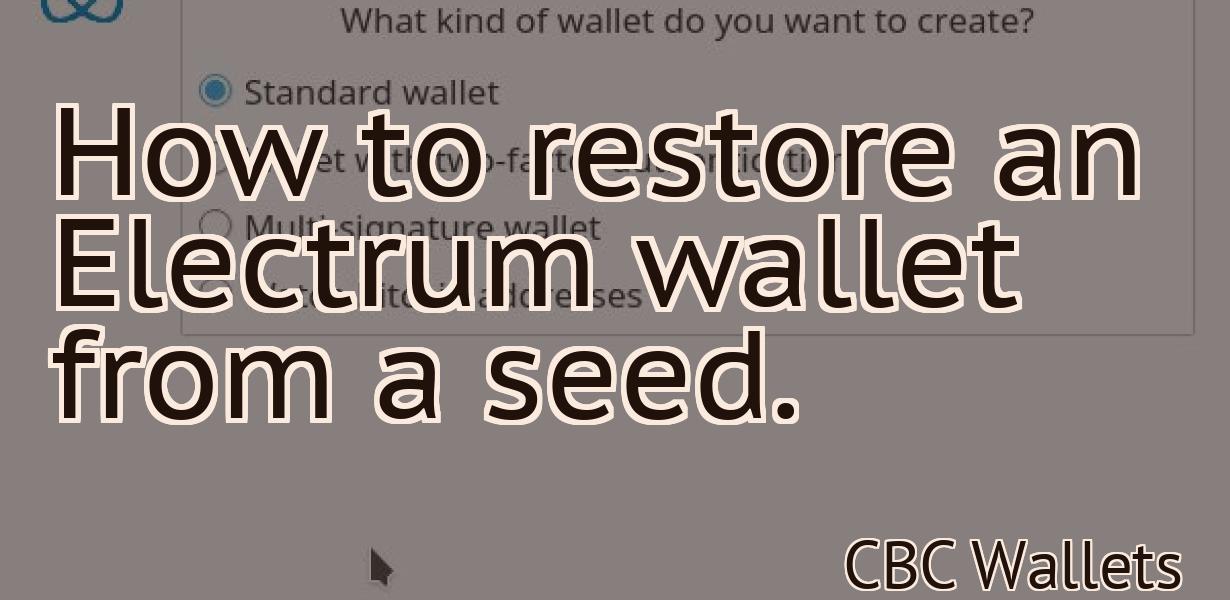 How to restore an Electrum wallet from a seed.