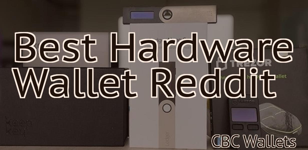 Best Hardware Wallet Reddit