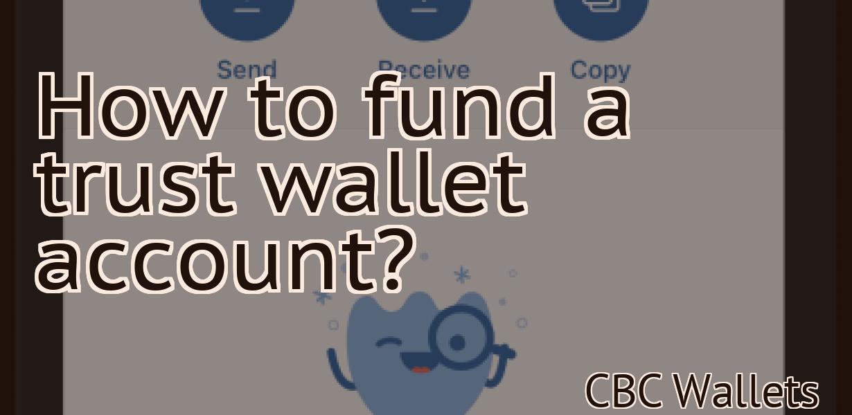 How to fund a trust wallet account?
