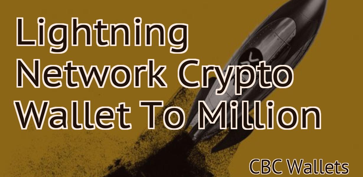 Lightning Network Crypto Wallet To Million