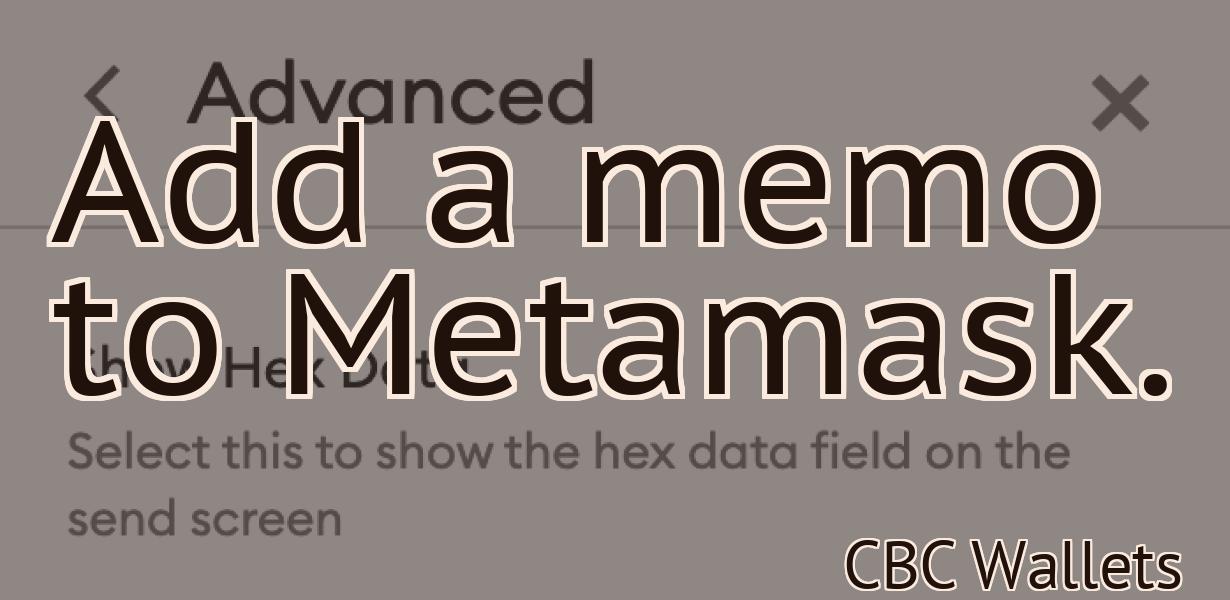 Add a memo to Metamask.