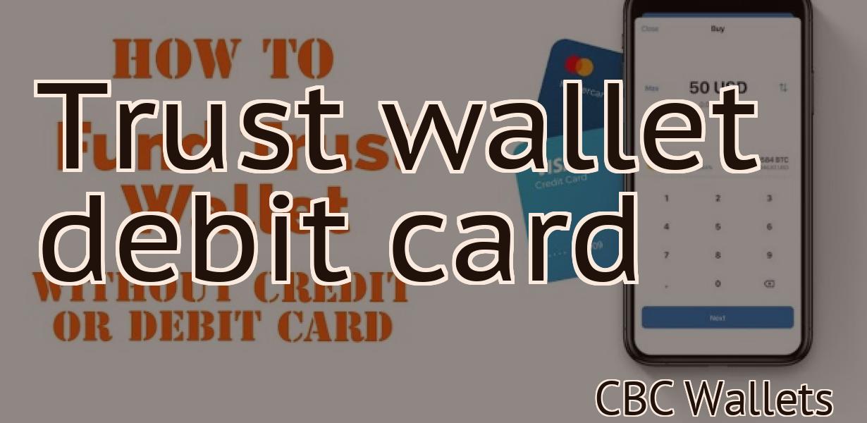 Trust wallet debit card