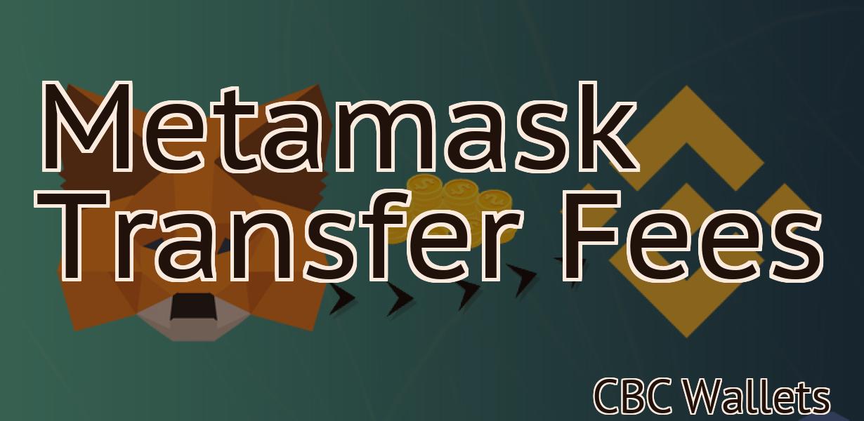 Metamask Transfer Fees