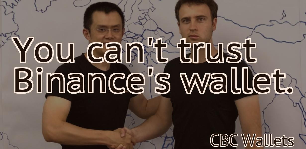 You can't trust Binance's wallet.
