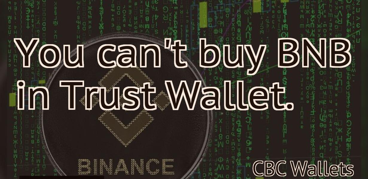 You can't buy BNB in Trust Wallet.