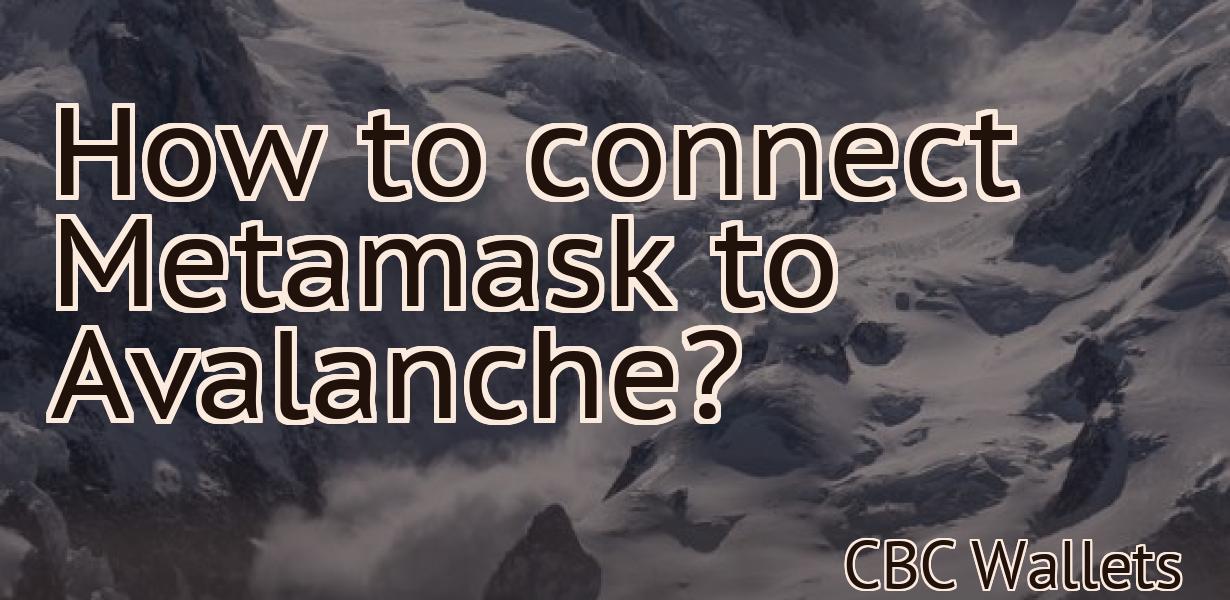 How to connect Metamask to Avalanche?
