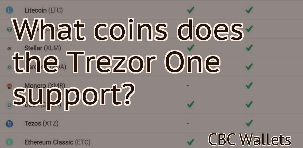 What coins does the Trezor One support?