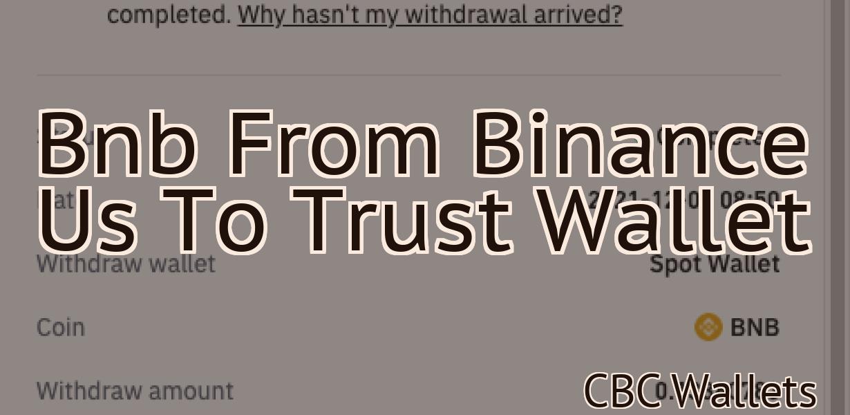 Bnb From Binance Us To Trust Wallet