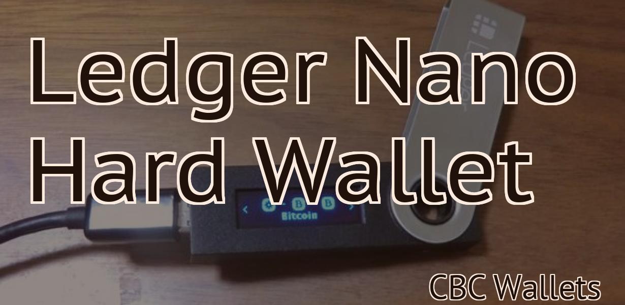 Ledger Nano Hard Wallet