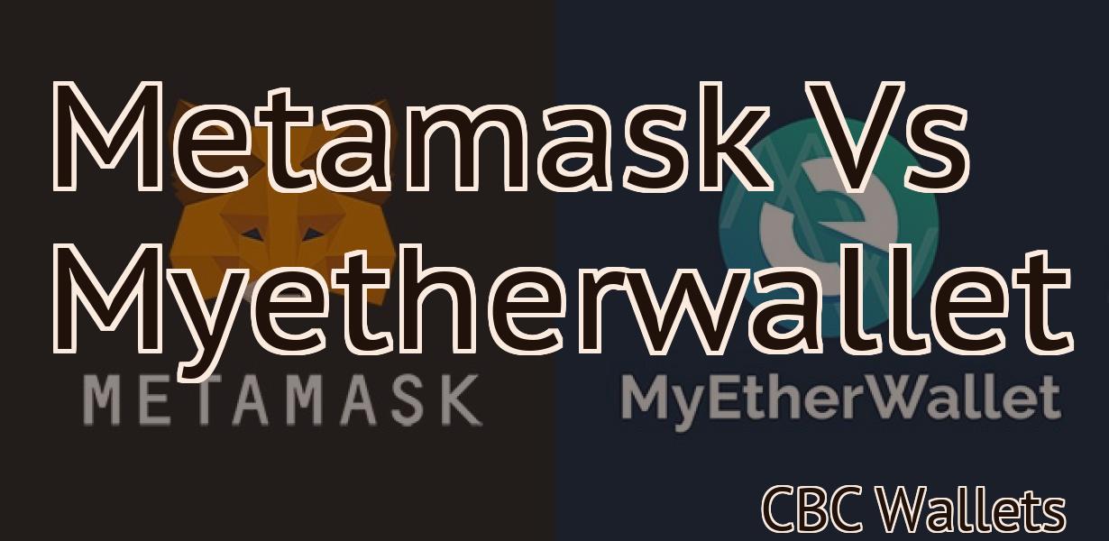 Metamask Vs Myetherwallet
