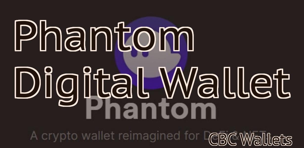 Phantom Digital Wallet