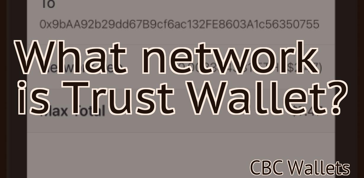 What network is Trust Wallet?