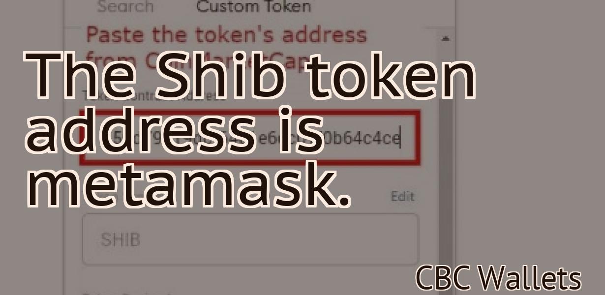 The Shib token address is metamask.