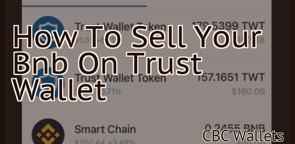 How To Sell Your Bnb On Trust Wallet