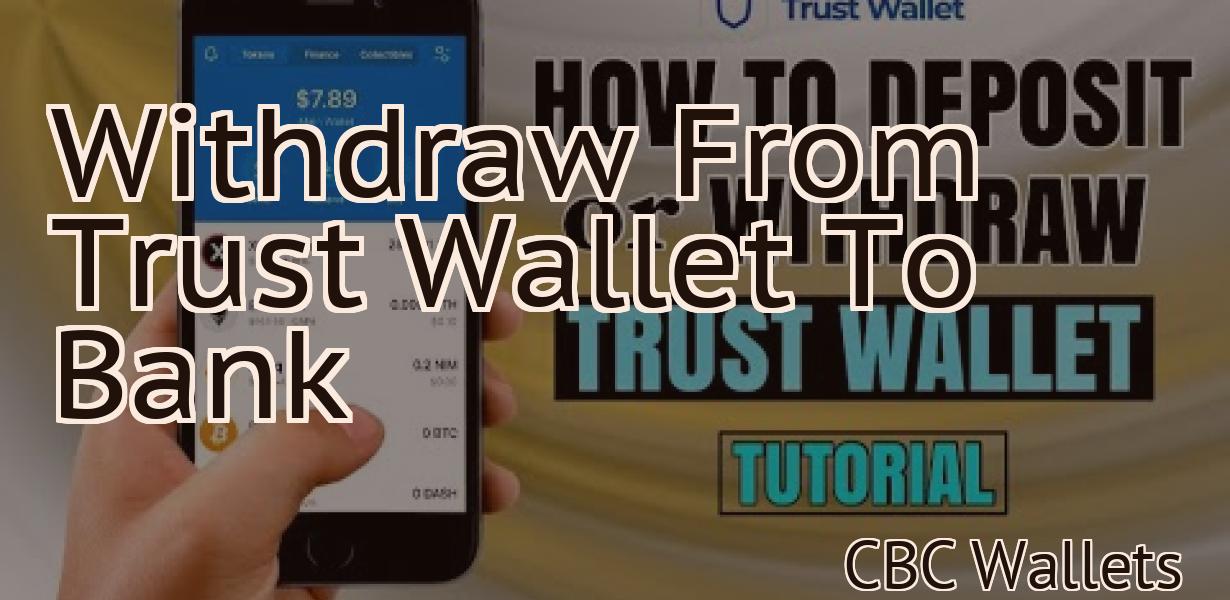 Withdraw From Trust Wallet To Bank