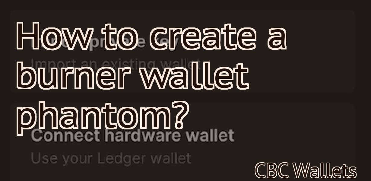How to create a burner wallet phantom?