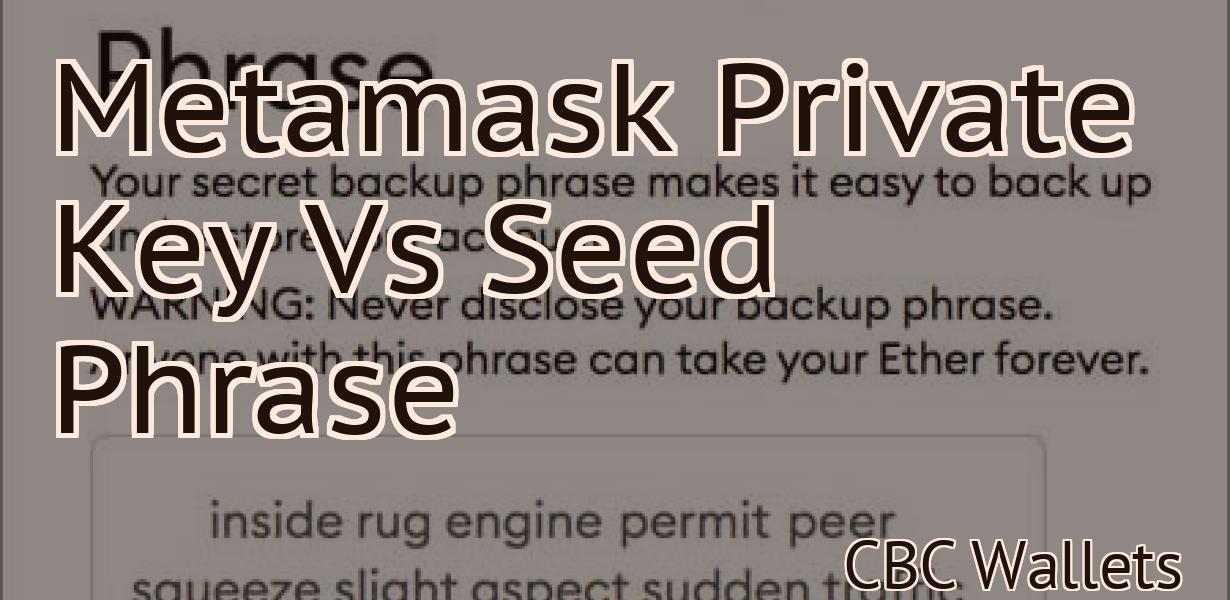 Metamask Private Key Vs Seed Phrase