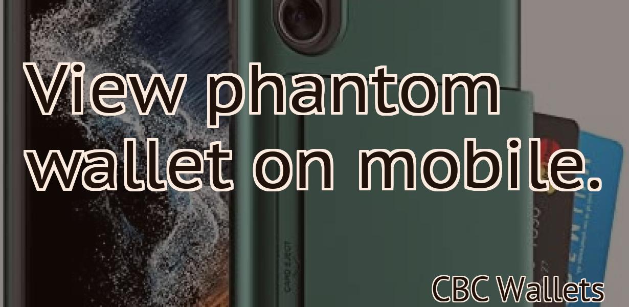 View phantom wallet on mobile.