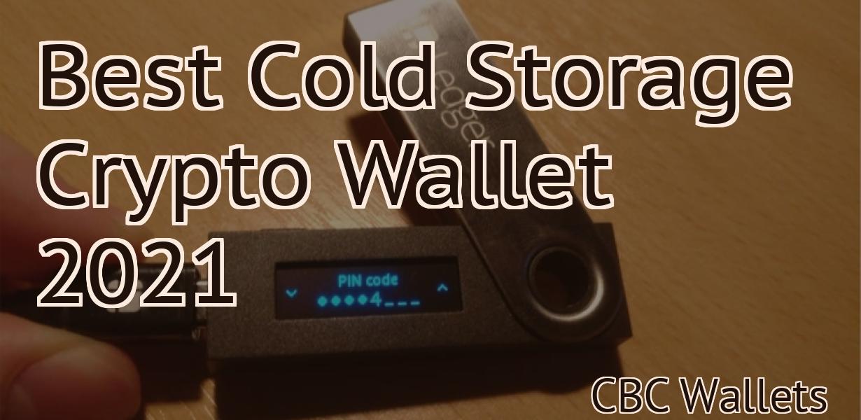 Best Cold Storage Crypto Wallet 2021
