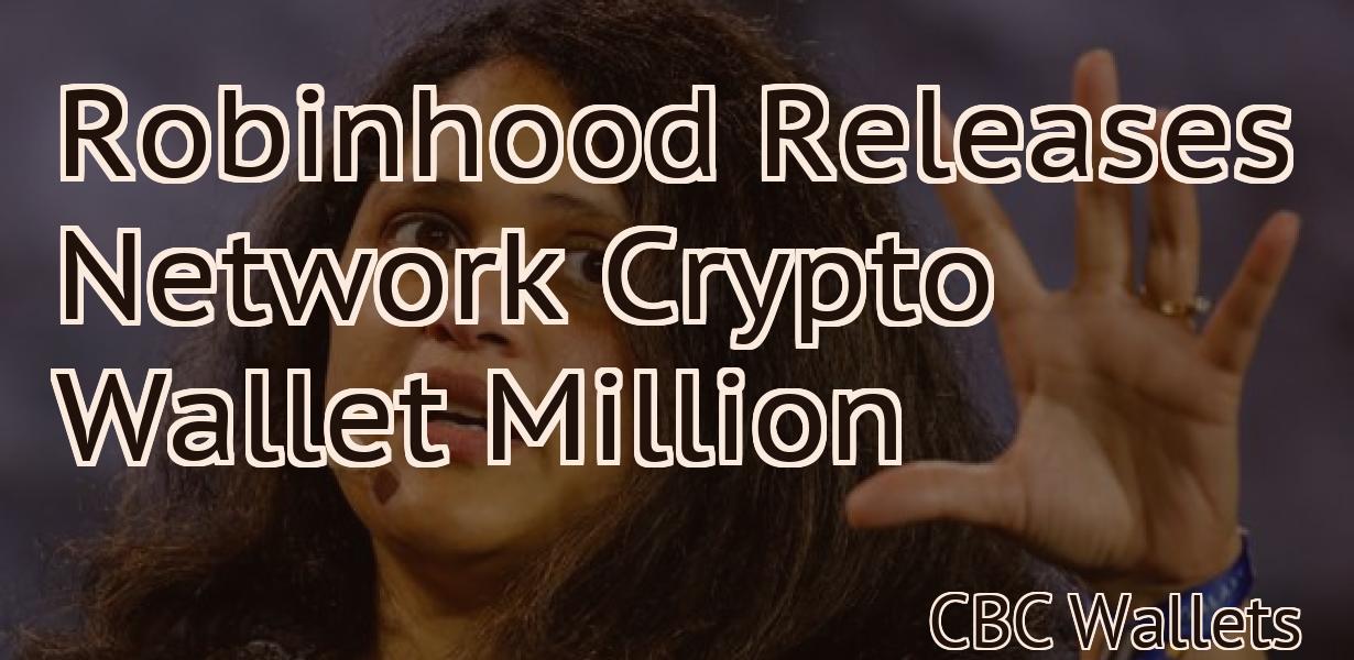 Robinhood Releases Network Crypto Wallet Million