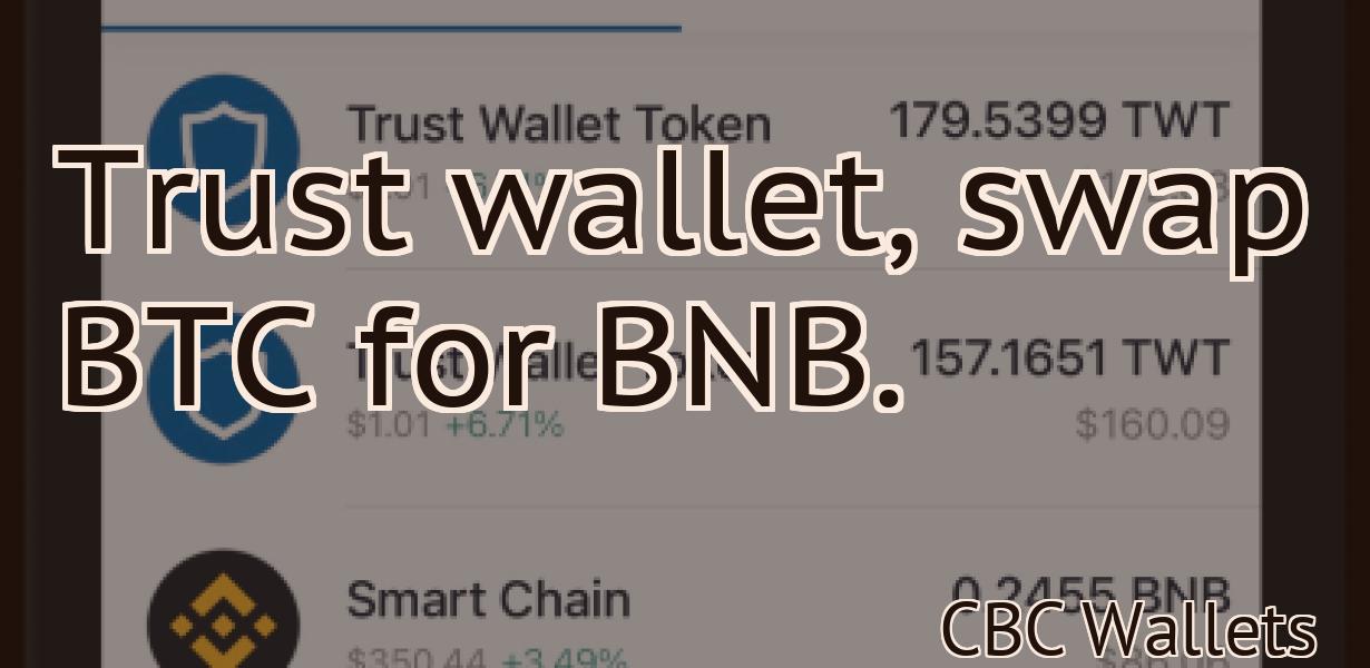 Trust wallet, swap BTC for BNB.