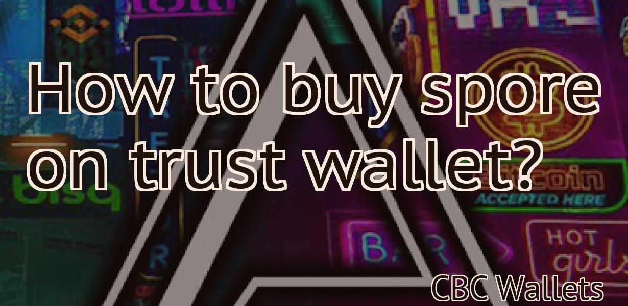 How to buy spore on trust wallet?