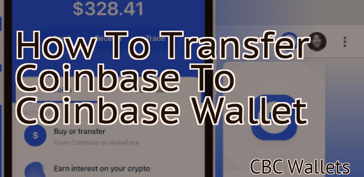 How To Transfer Coinbase To Coinbase Wallet