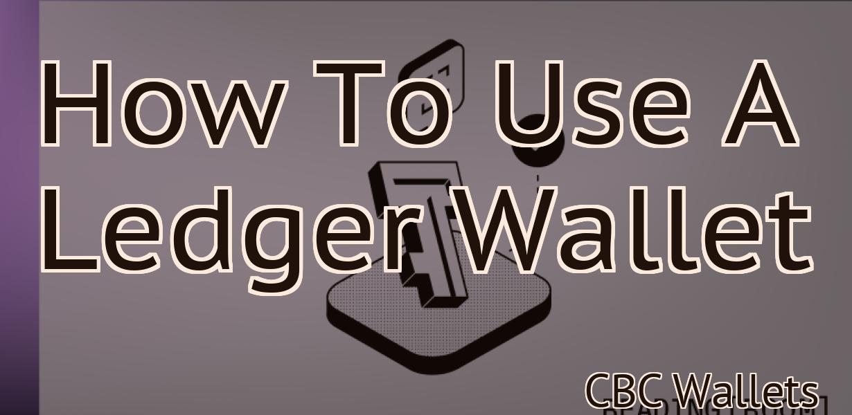 How To Use A Ledger Wallet