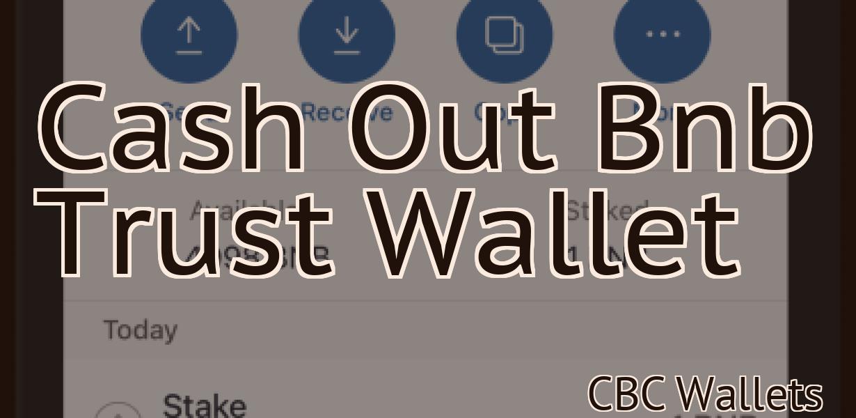 Cash Out Bnb Trust Wallet