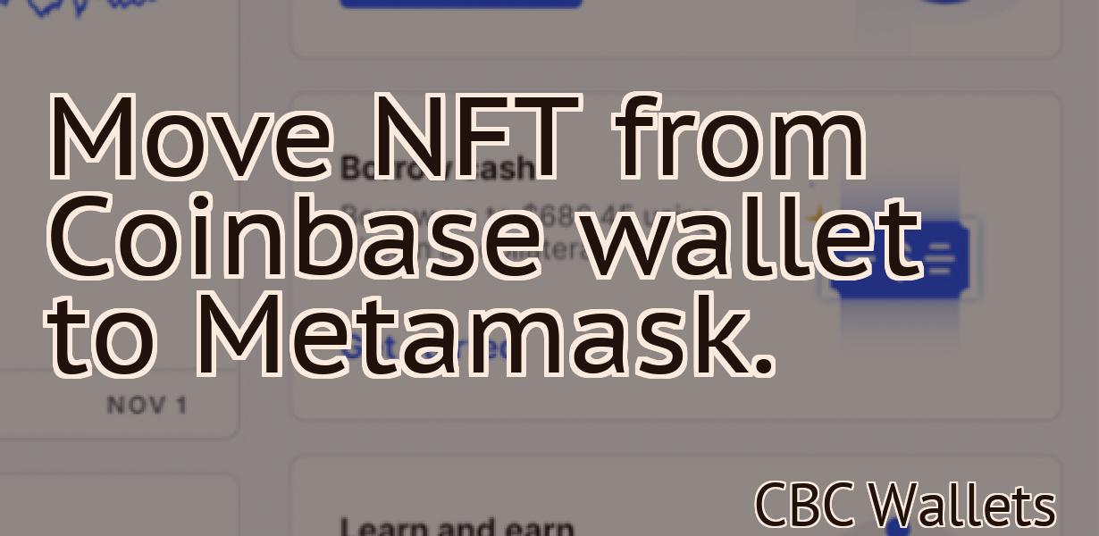 Move NFT from Coinbase wallet to Metamask.