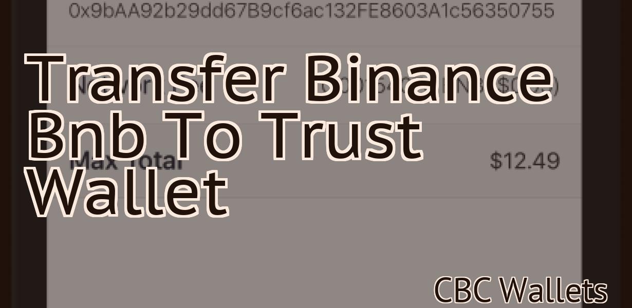 Transfer Binance Bnb To Trust Wallet