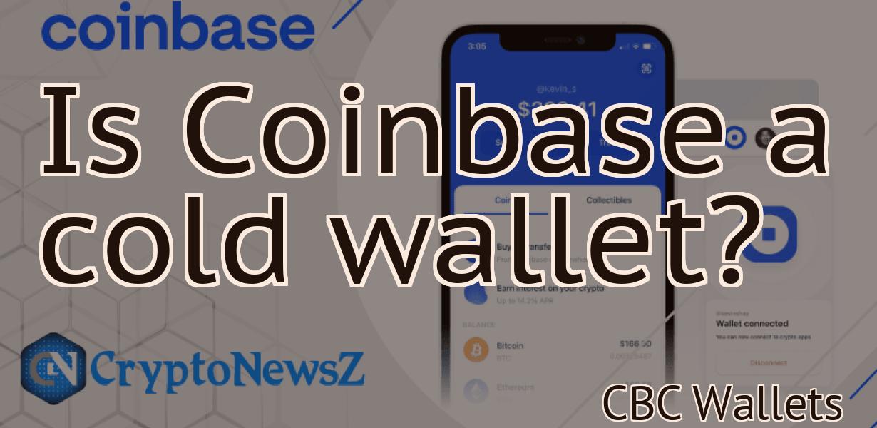 Is Coinbase a cold wallet?