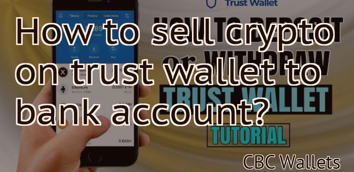 How to sell crypto on trust wallet to bank account?