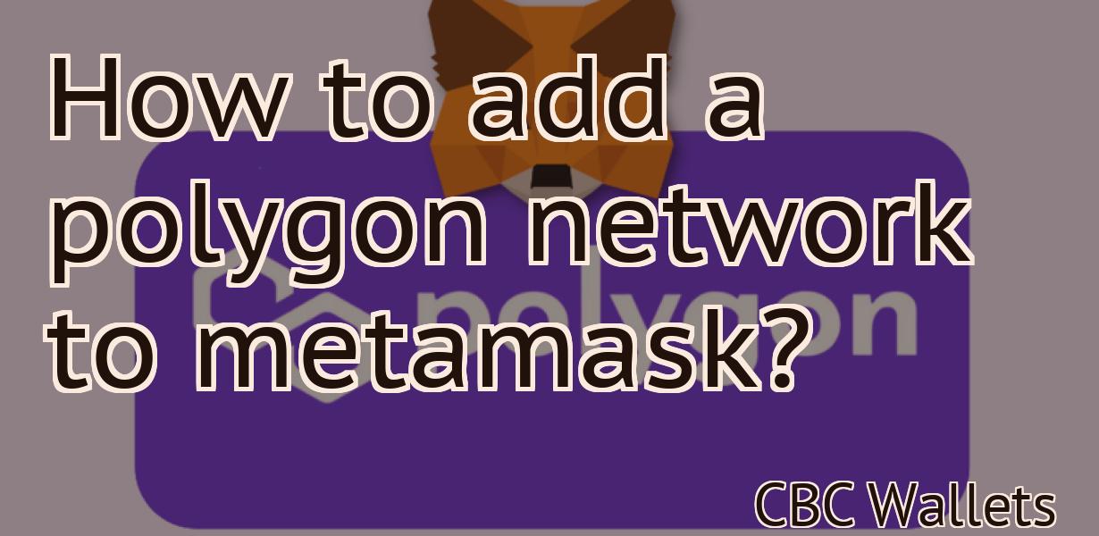 How to add a polygon network to metamask?