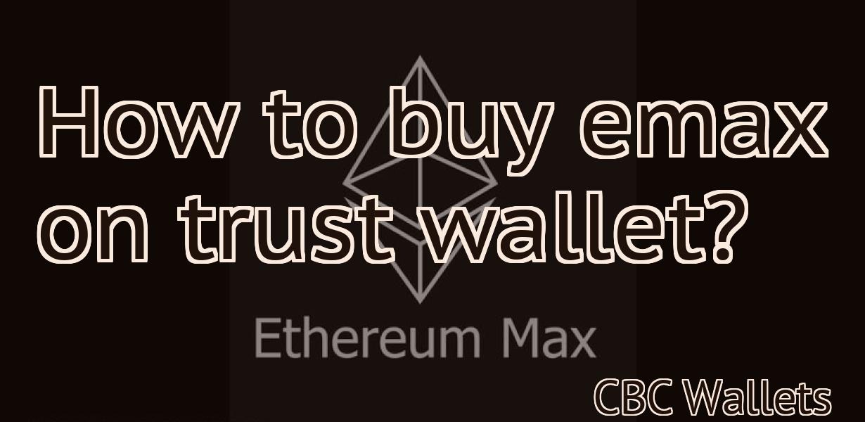 How to buy emax on trust wallet?