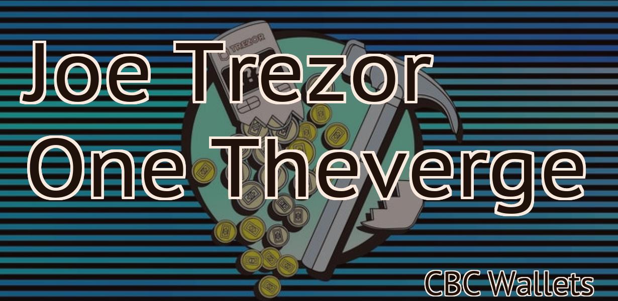 Joe Trezor One Theverge