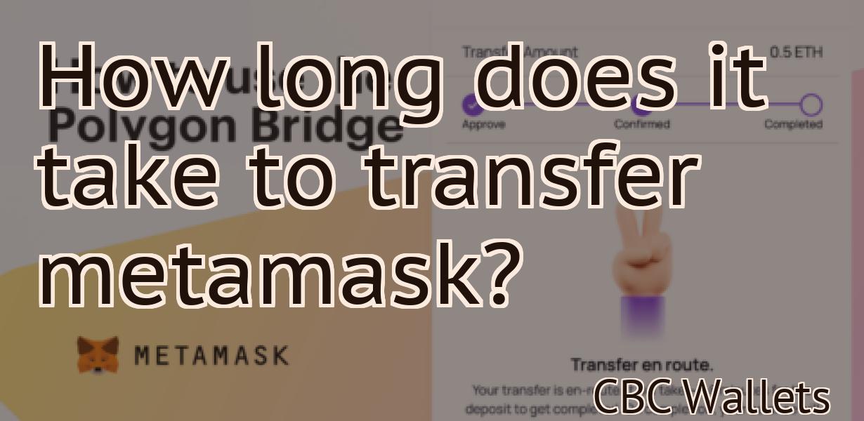 How long does it take to transfer metamask?