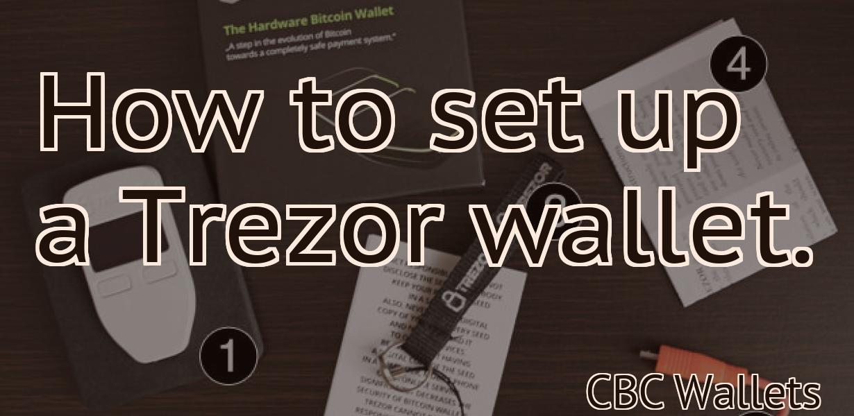 How to set up a Trezor wallet.