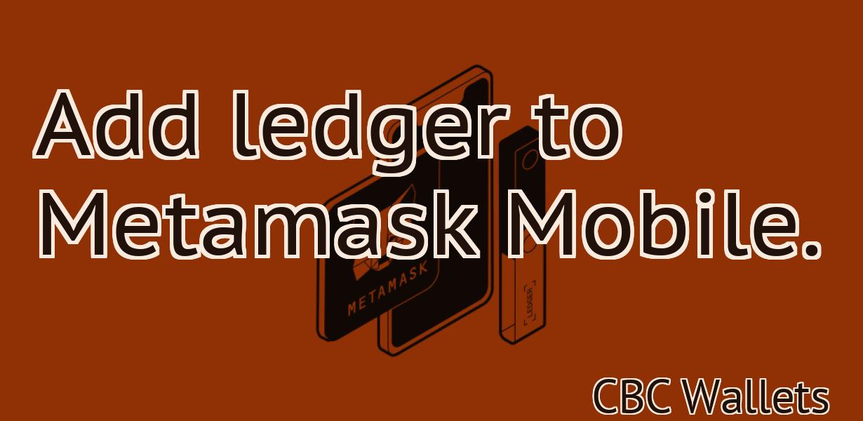 Add ledger to Metamask Mobile.