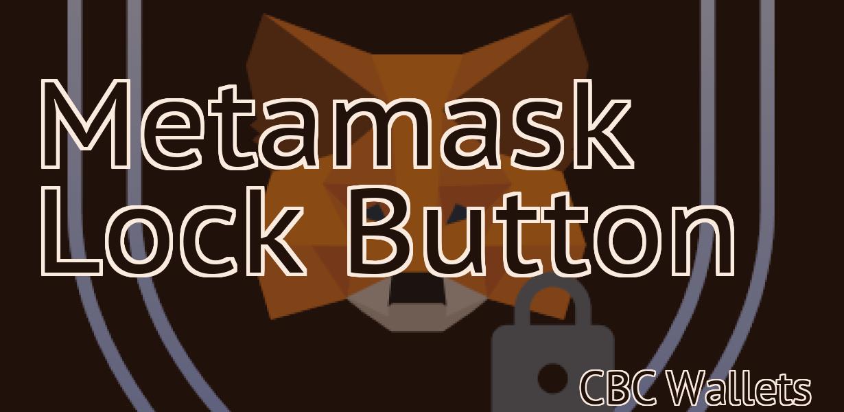 Metamask Lock Button