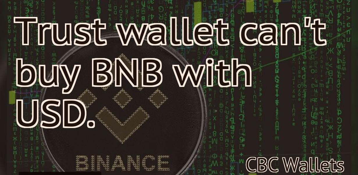 Trust wallet can't buy BNB with USD.