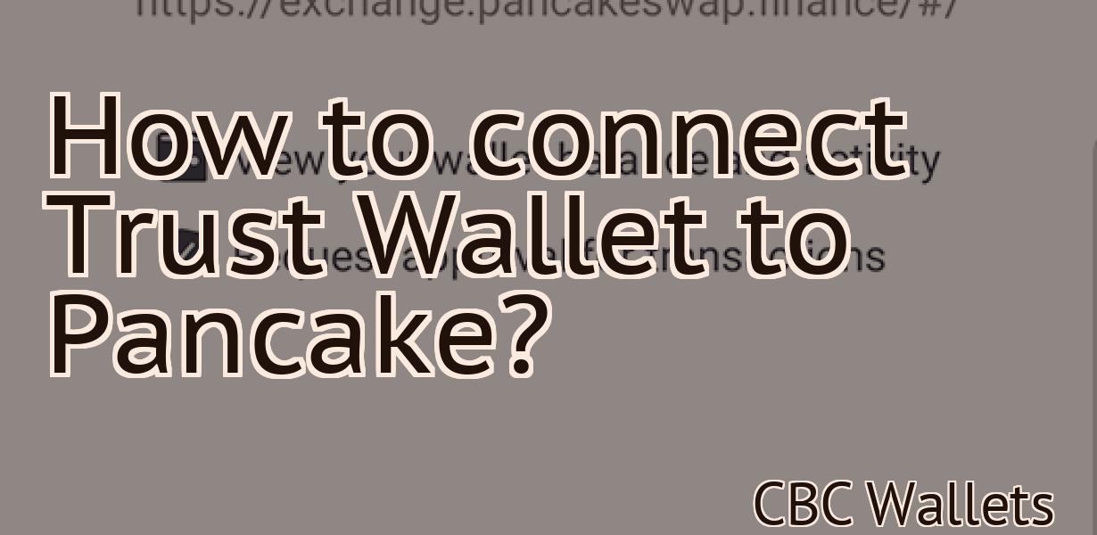 How to connect Trust Wallet to Pancake?