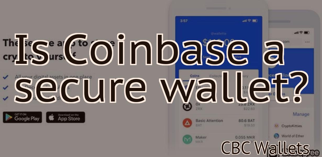 Is Coinbase a secure wallet?