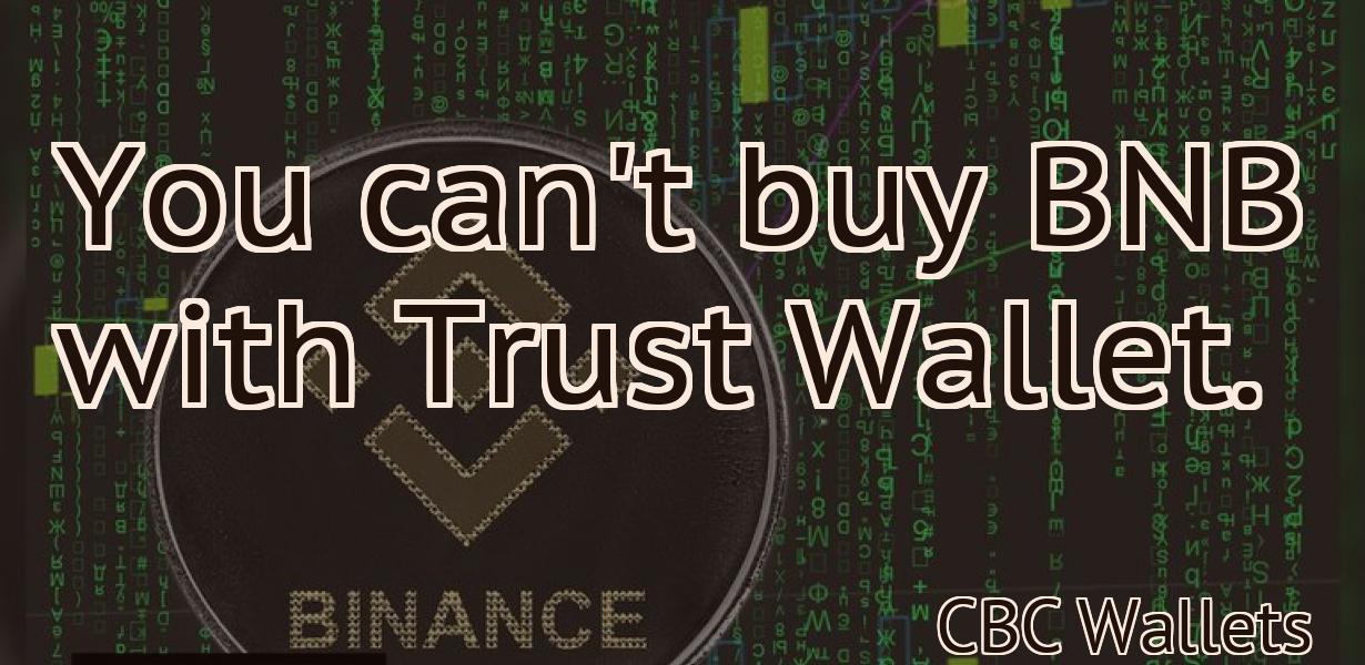 You can't buy BNB with Trust Wallet.