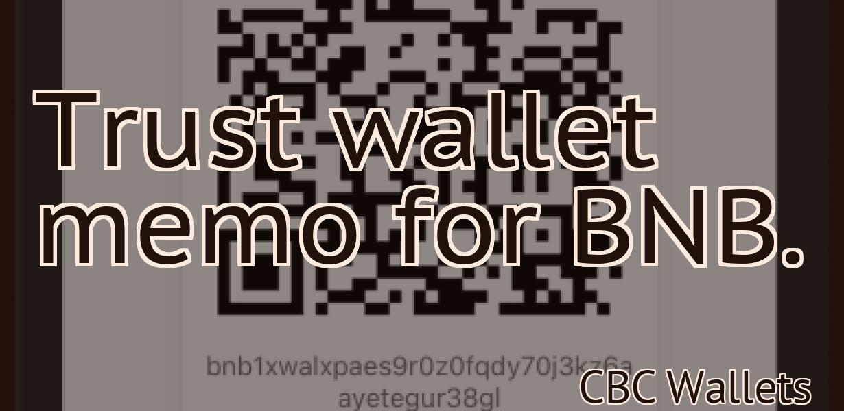 Trust wallet memo for BNB.